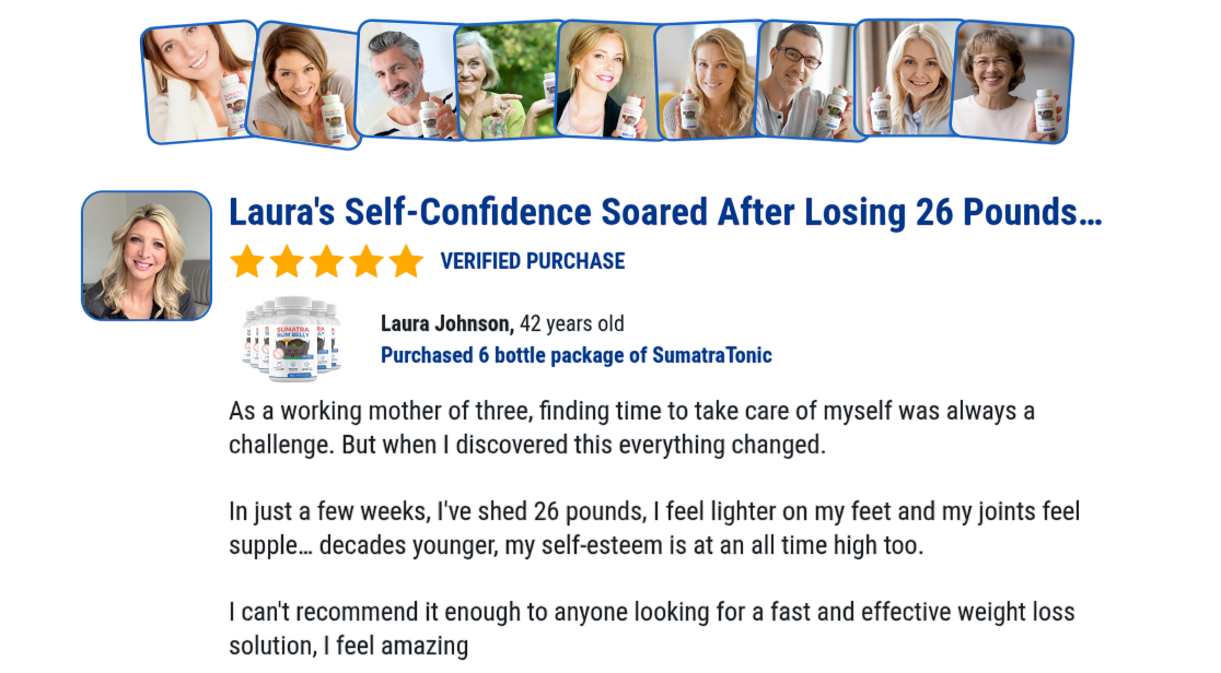 Real Results from Customers-Sumatra Slim Belly Tonic